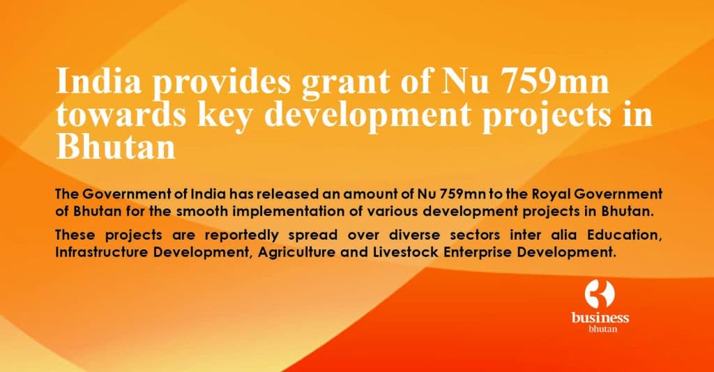India provides grant of Nu 759mn towards key development projects in Bhutan