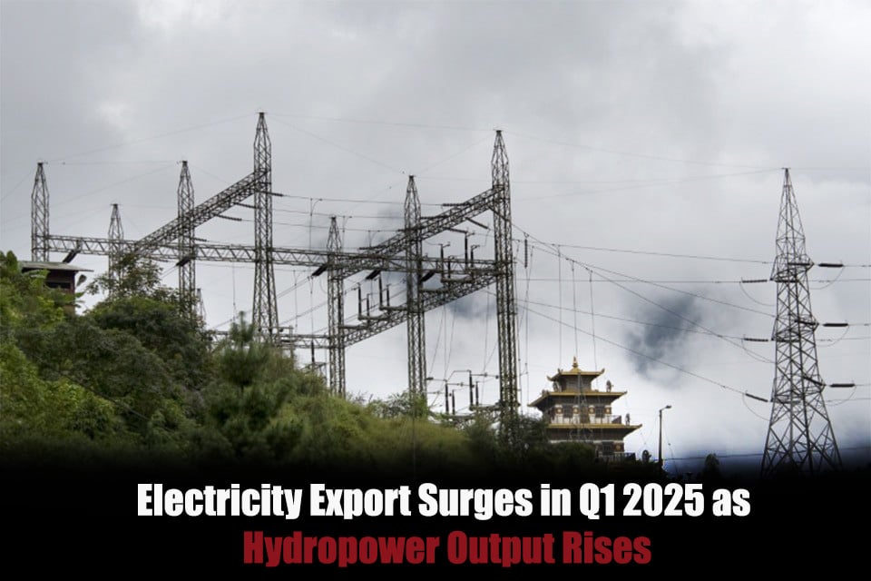 Electricity Export Surges in Q1 2025 as Hydropower Output Rises