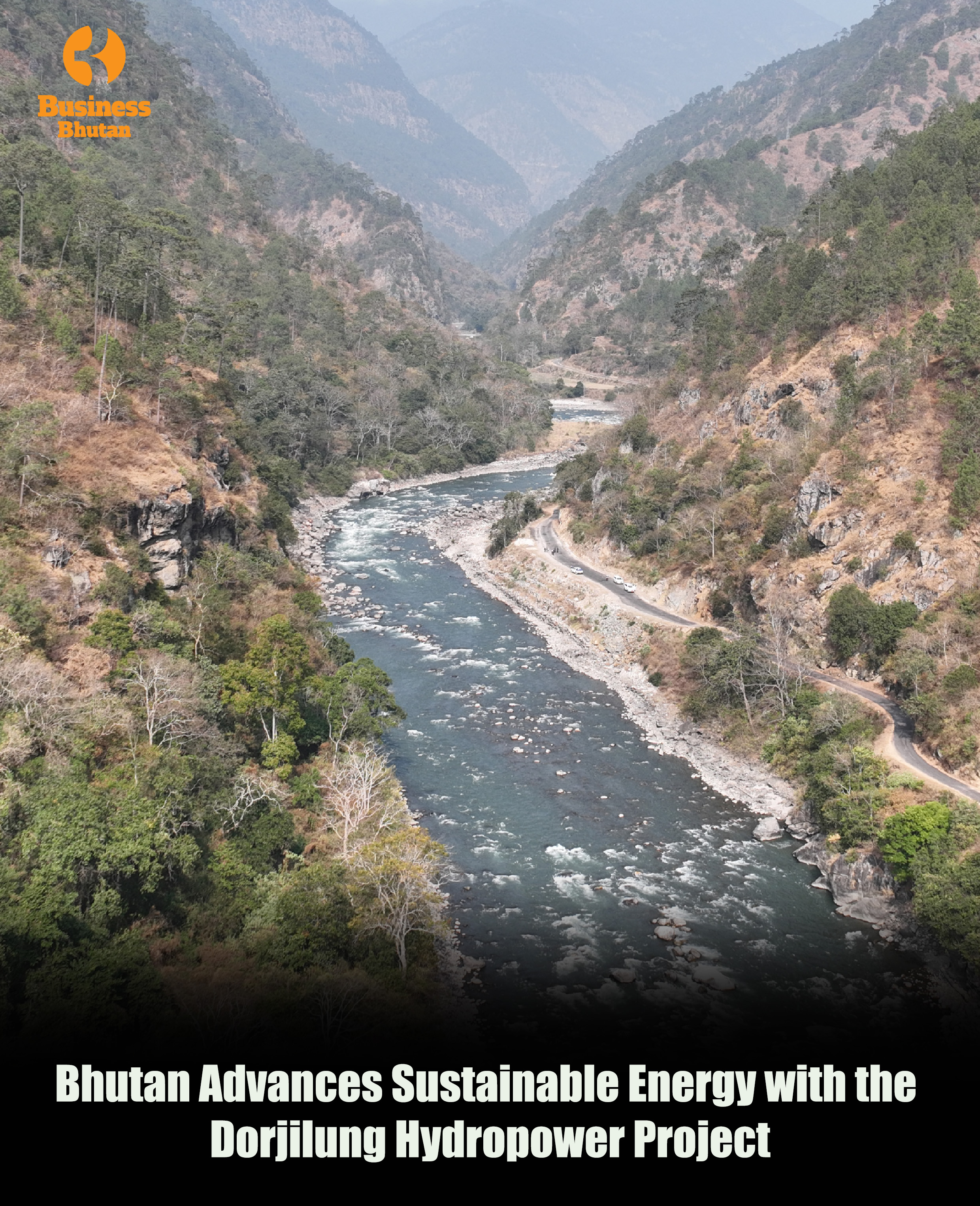 Bhutan Advances Sustainable Energy with the Dorjilung Hydropower Project