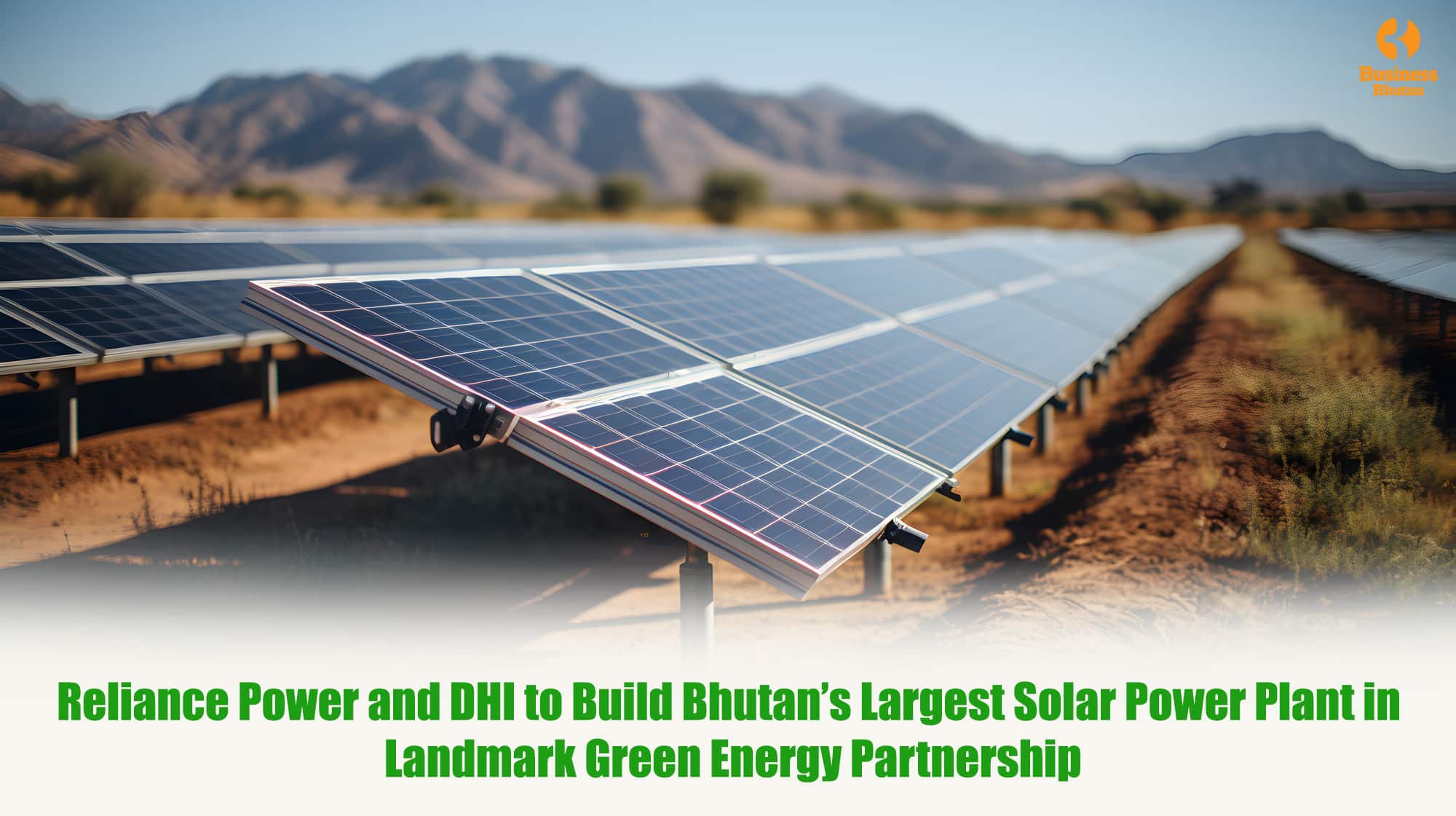 Reliance Power and DHI to Build Bhutan’s Largest Solar Power Plant in Landmark Green Energy Partnership