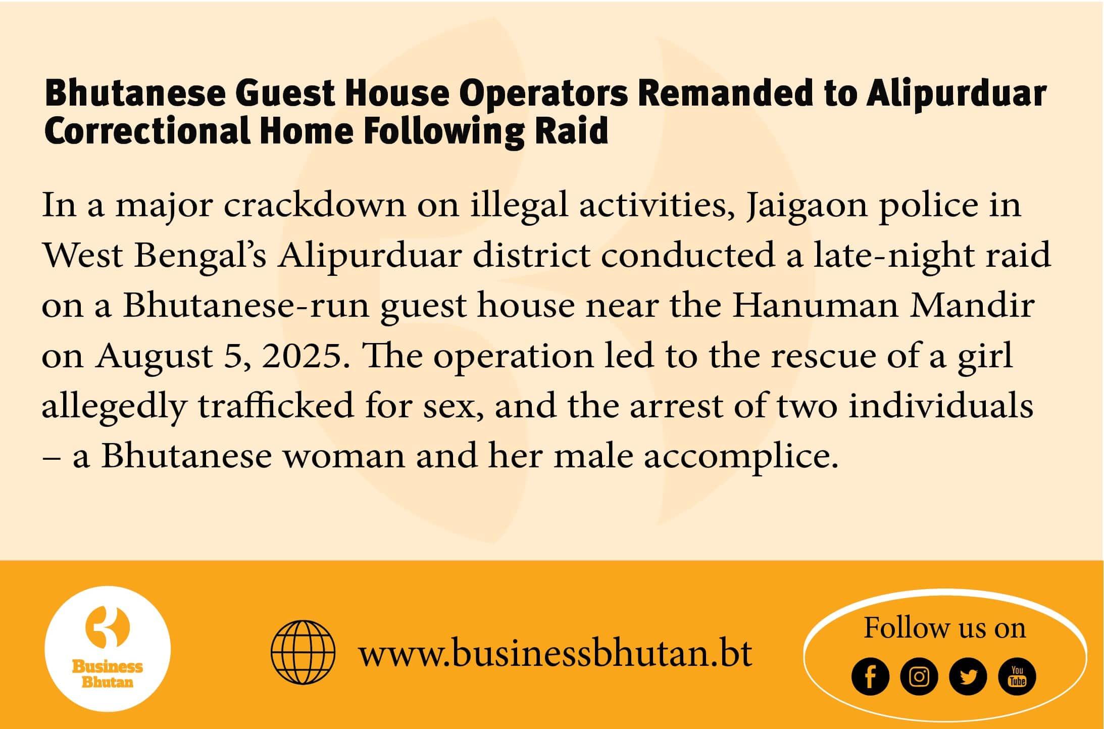 Bhutanese Guest House Operators Remanded to Alipurduar Correctional Home Following Raid Bhutanese Guest House Operators Remanded to Alipurduar Correctional Home Following Raid