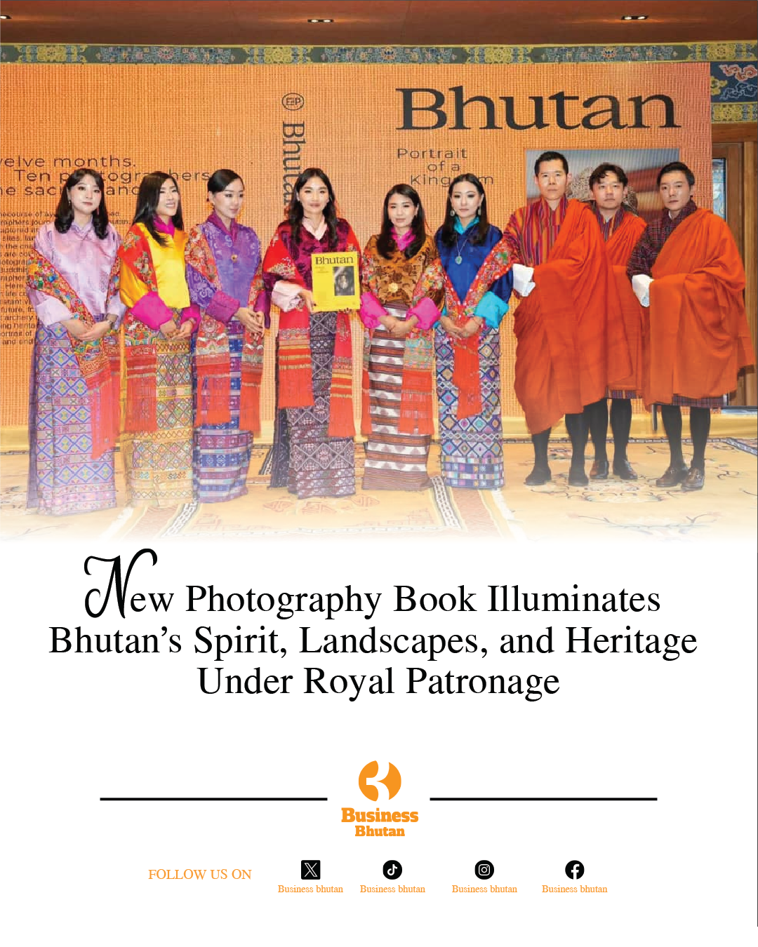 New Photography Book Illuminates Bhutan’s Spirit, Landscapes, and Heritage Under Royal Patronage