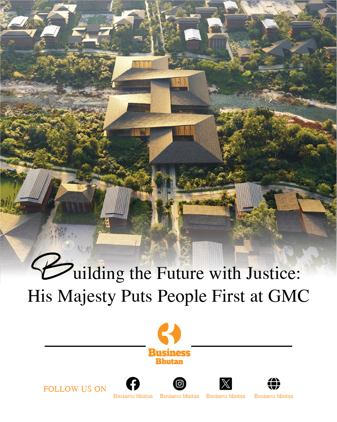 Building the Future with Justice: His Majesty Puts People First at GMC