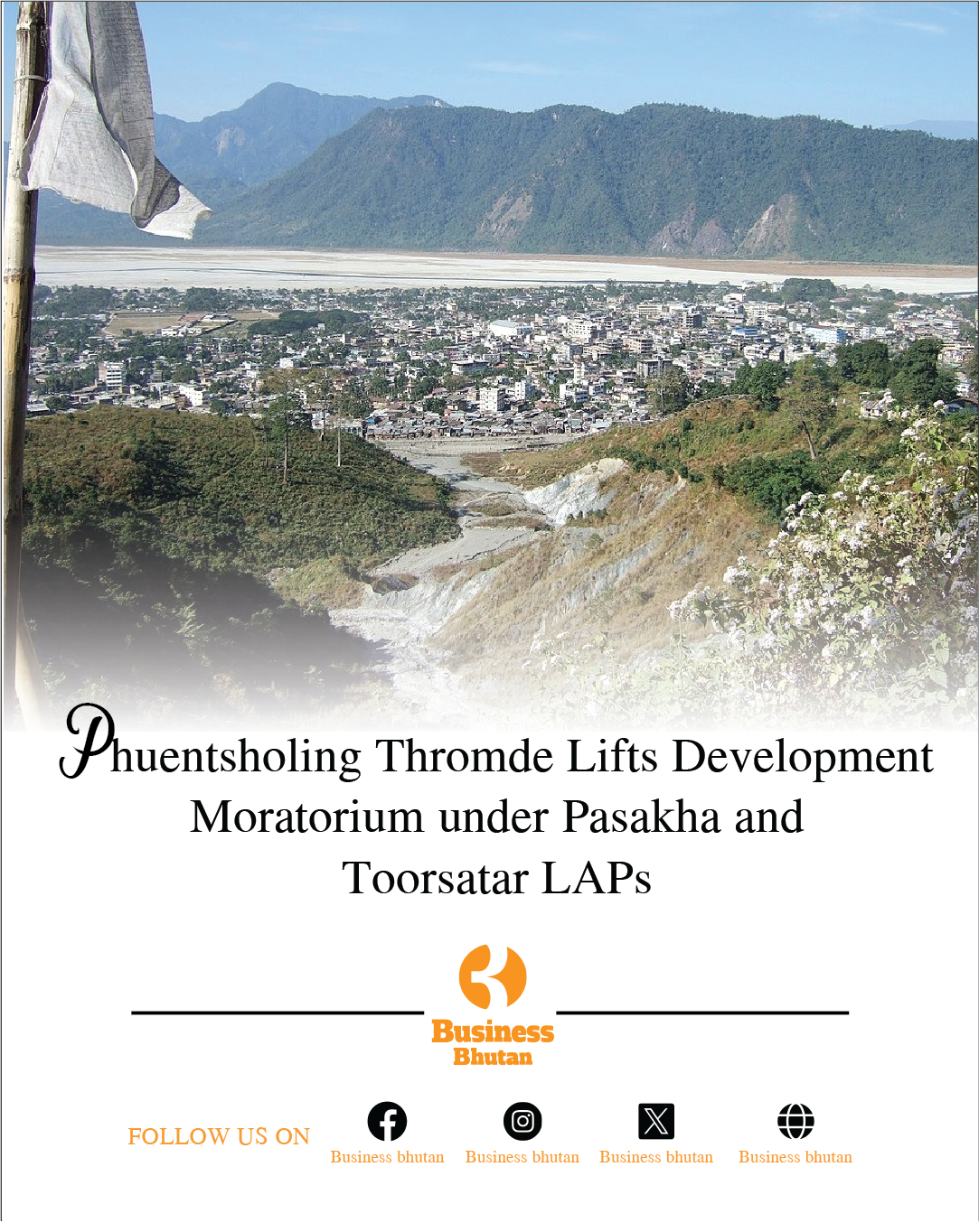 Phuentsholing Thromde Lifts Development Moratorium under Pasakha and Toorsatar LAPs
