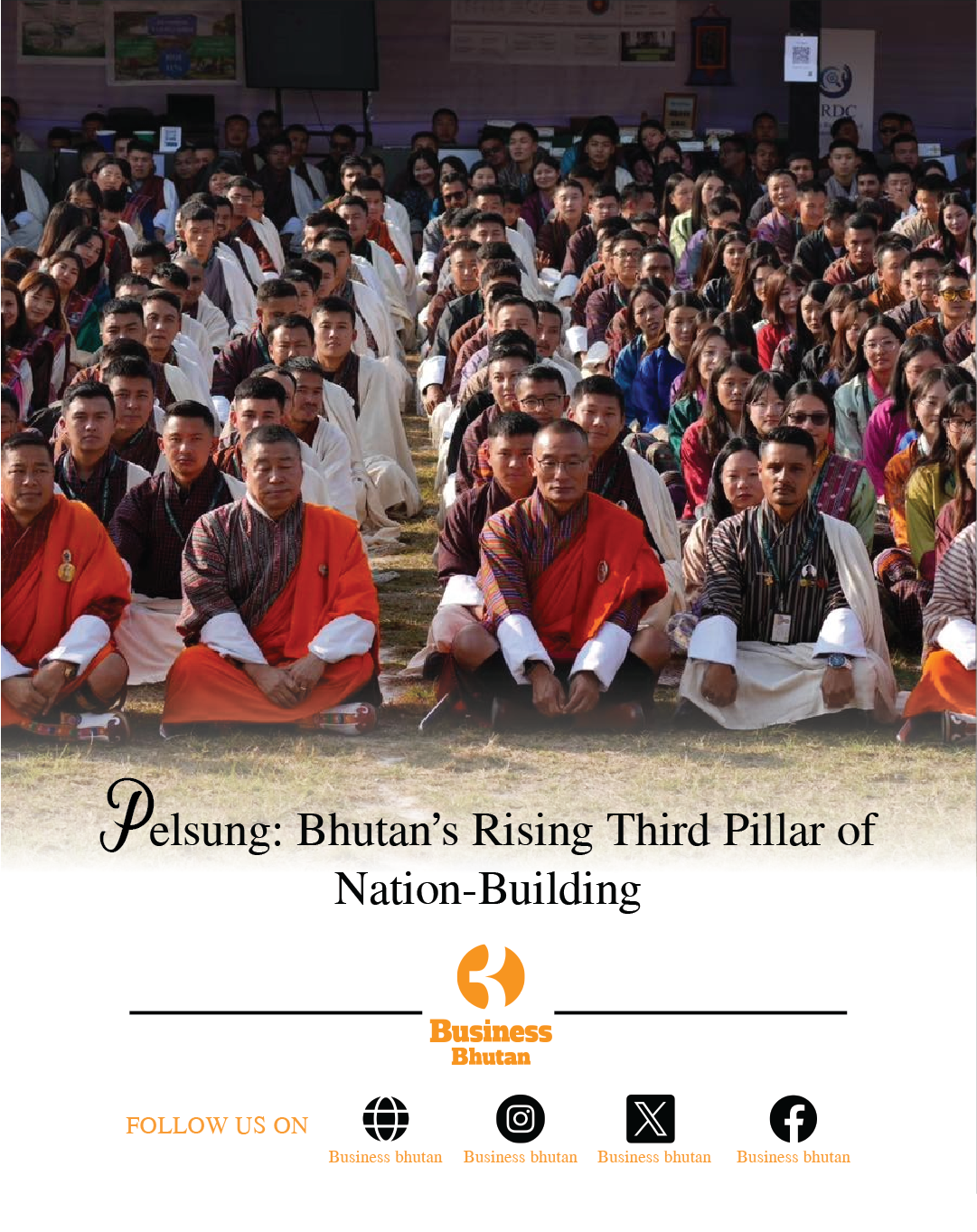 Pelsung: Bhutan’s Rising Third Pillar of Nation-Building