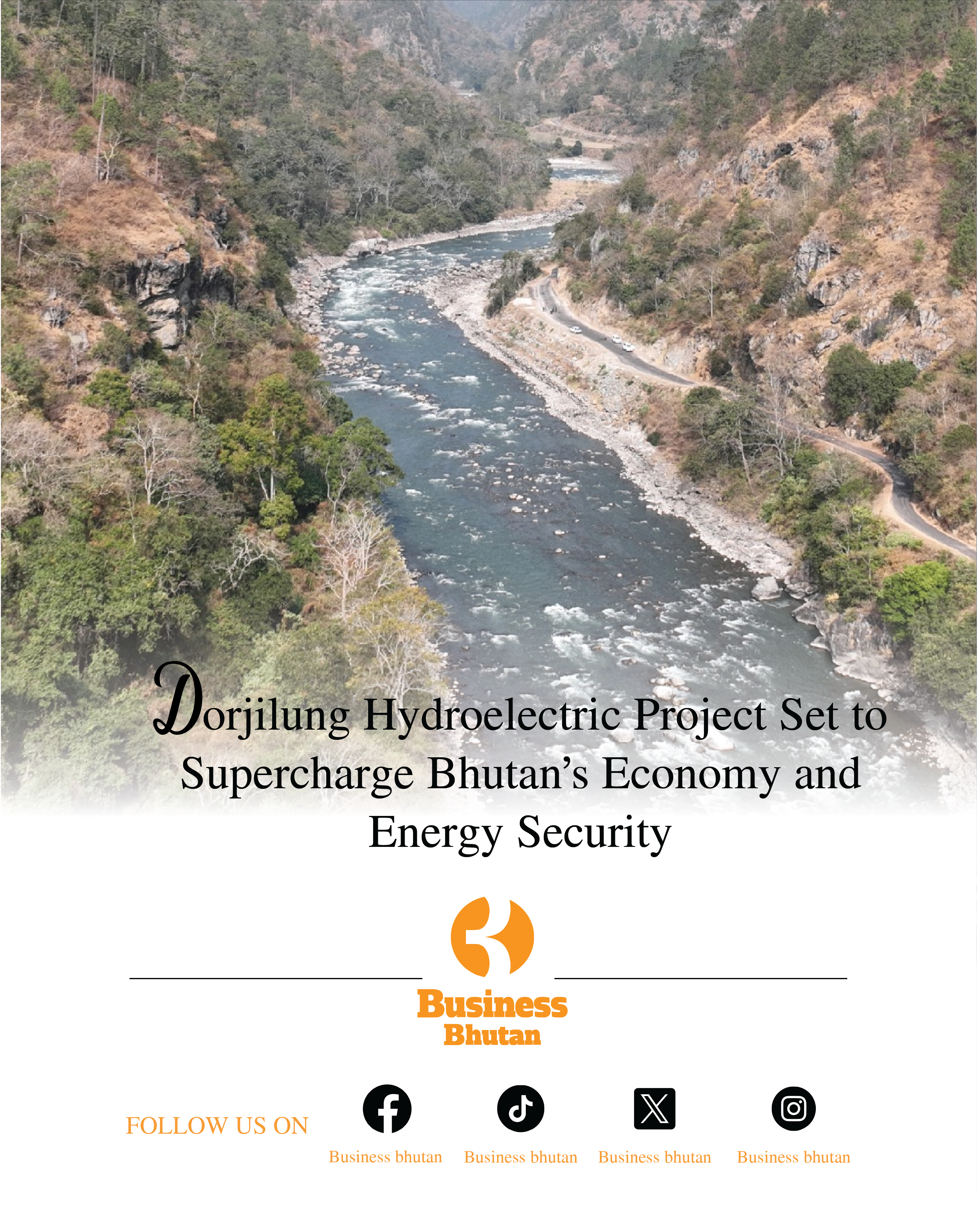 Dorjilung Hydroelectric Project Set to Supercharge Bhutan’s Economy and Energy Security Dorjilung Hydroelectric Project Set to Supercharge Bhutan’s Economy and Energy Security