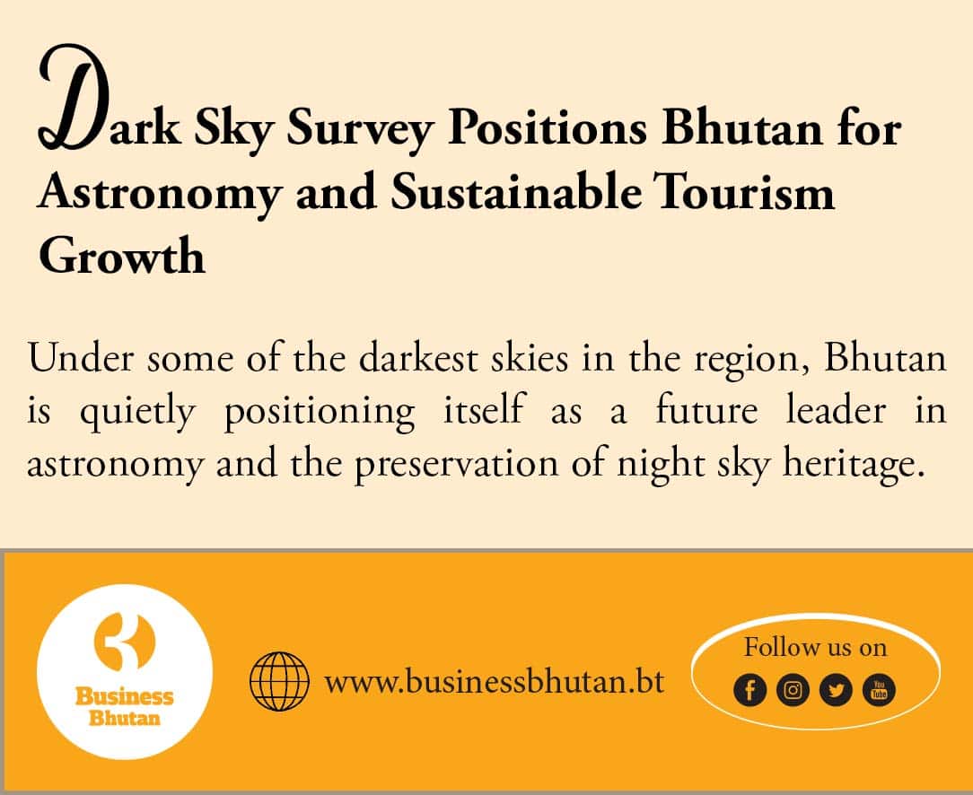 Dark Sky Survey Positions Bhutan for Astronomy and Sustainable Tourism Growth