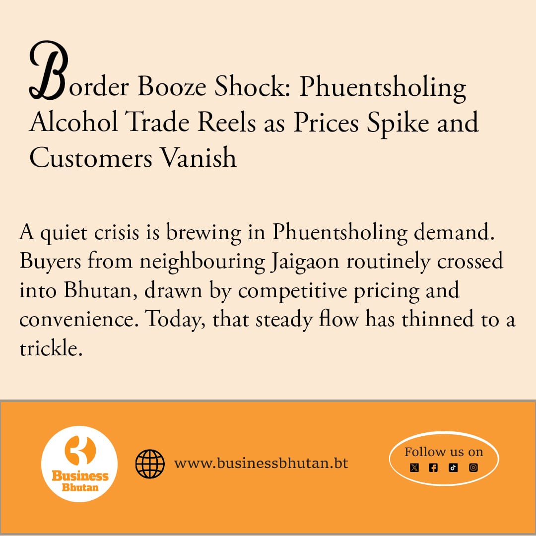 Border Booze Shock: Phuentsholing Alcohol Trade Reels as Prices Spike and Customers Vanish