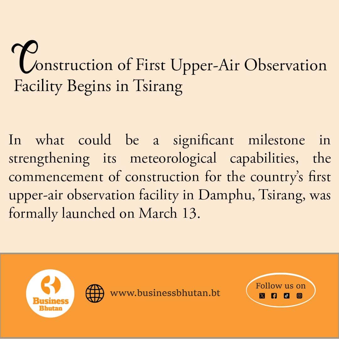 Construction of First Upper-Air Observation Facility Begins in Tsirang