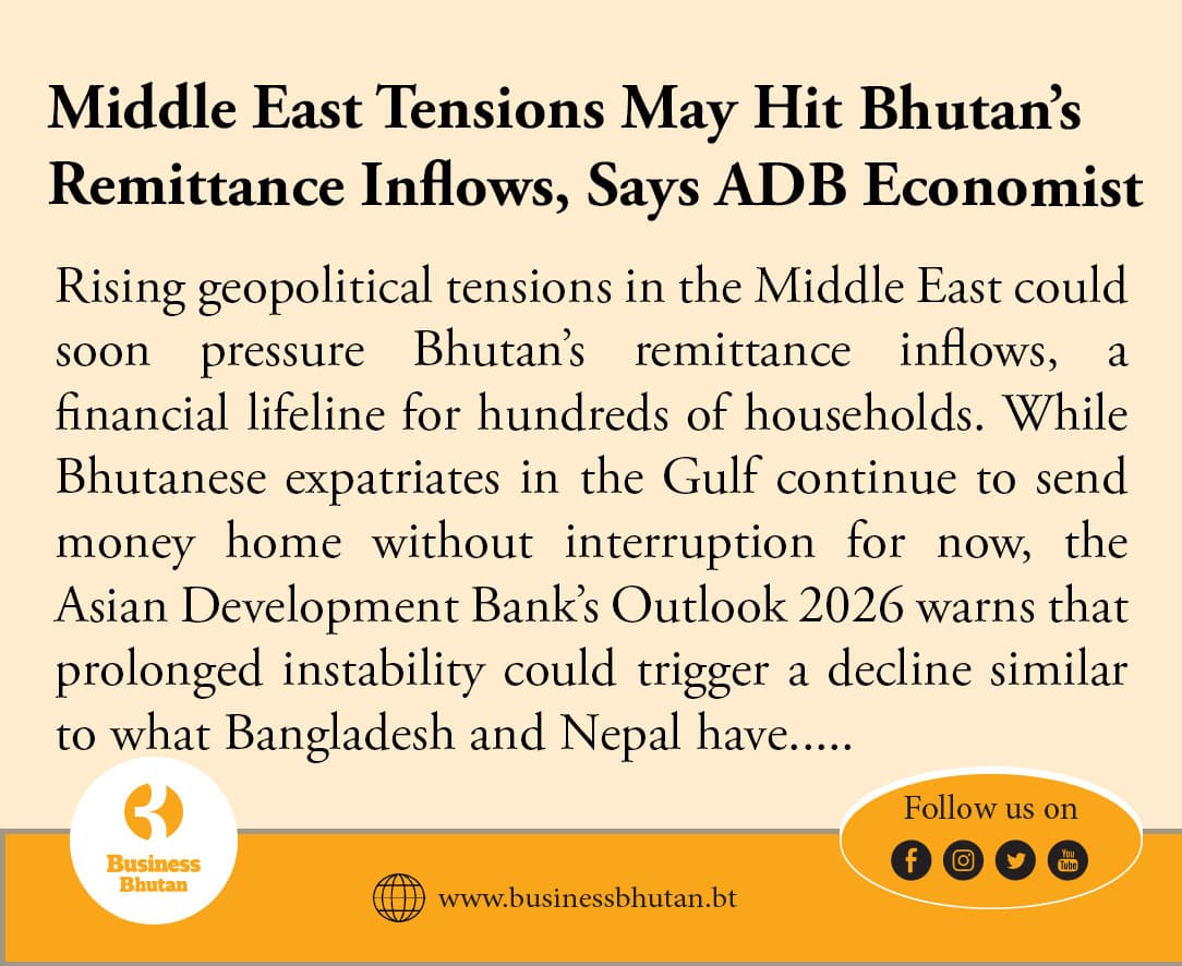 Middle East Tensions May Hit Bhutan’s Remittance Inflows, Says ADB Economist