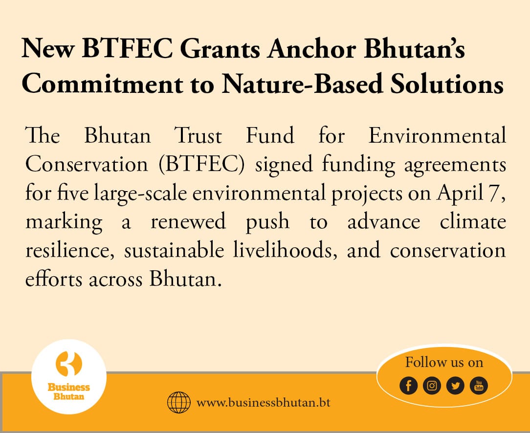 New BTFEC Grants Anchor Bhutan’s Commitment to Nature-Based Solutions
