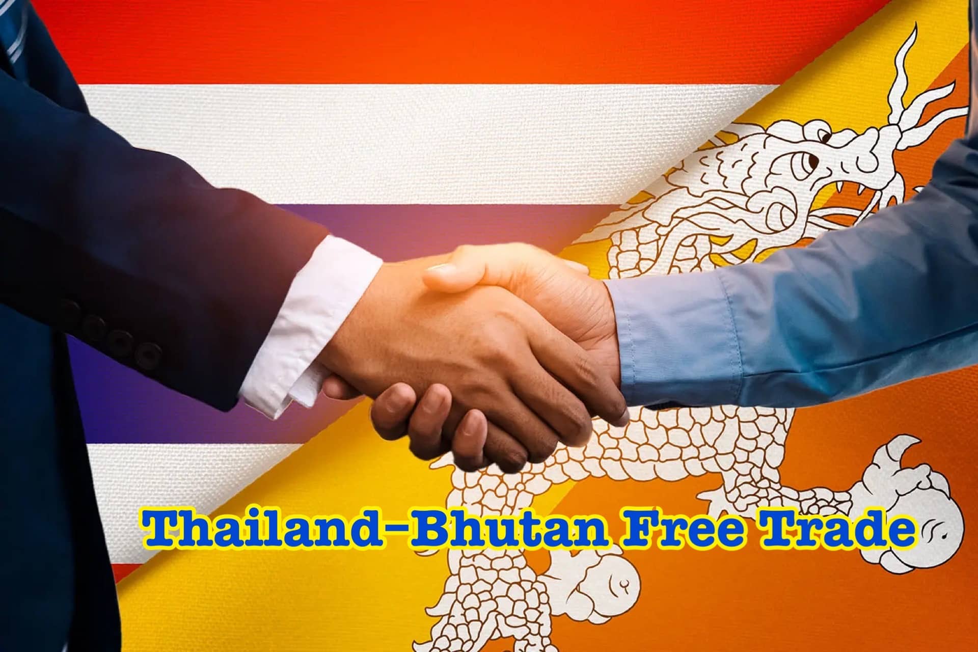 Thailand Cabinet Approves Thailand-Bhutan FTA